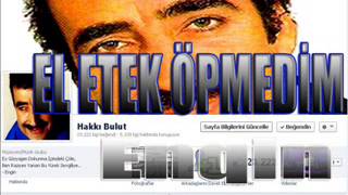 Hakkı Bulut // EL ETEK ÖPMEDİM