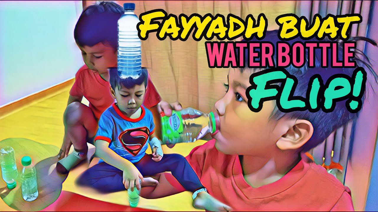 WATER BOTTLE FLIP | Fayyadh boleh buat lah! | 