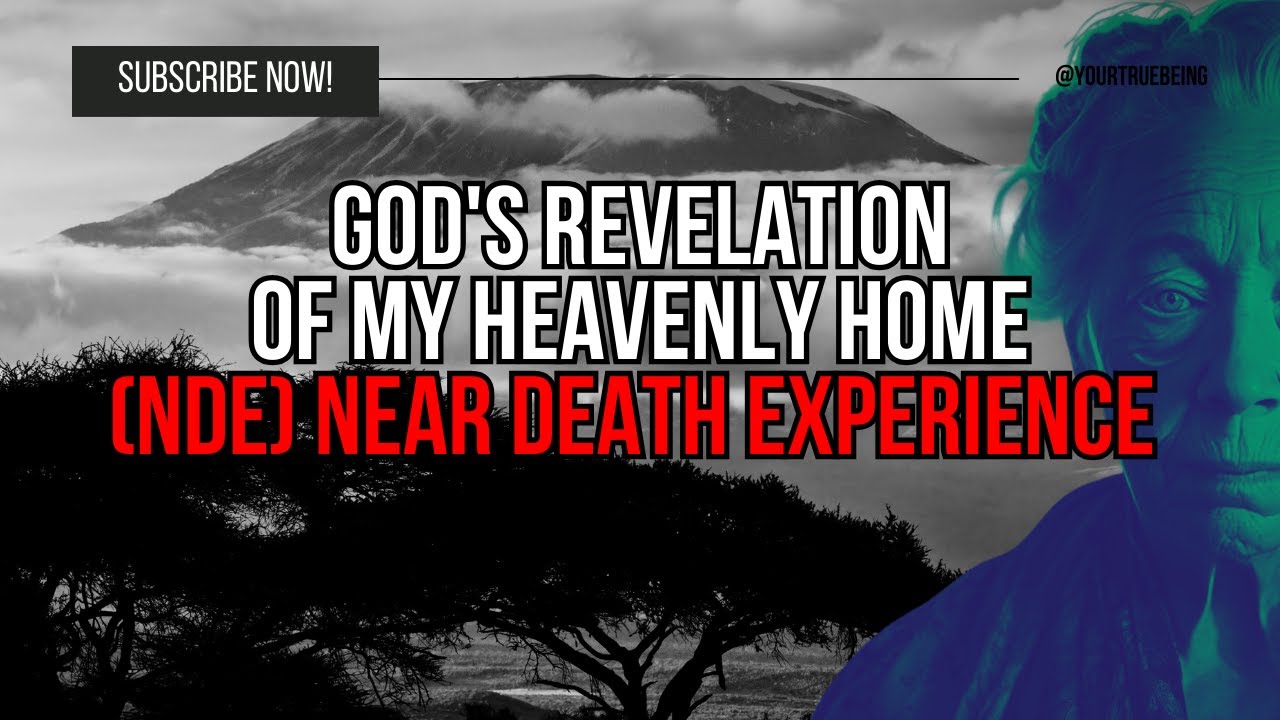 God's Revelation of My Heavenly Home (NDE) Near Death Experience # ...