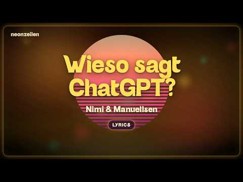 Nimi & Manuellsen — Wieso sagt ChatGPT? | Songtext (Lyrics) | Neue deutsche Musik 2026