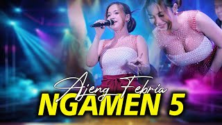 NGAMEN 5 - AJENG FEBRIA | NEW ASTINA MUSIC (OFFICIAL LIVE MUSIC)