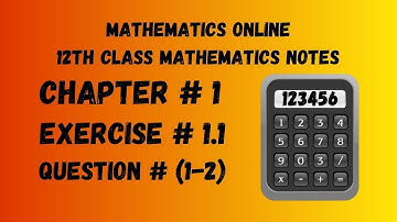12th Class (FSC, ICS) Math Notes PTB | Ch # 1 Ex # 1.1 Question (1-2) | Functions and Limits