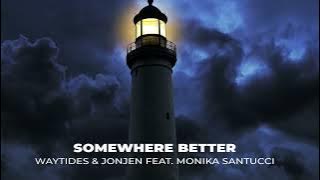 Download lagu waytides, JONJEN - Somewhere Better (Lyrics) feat. Monika Santucci