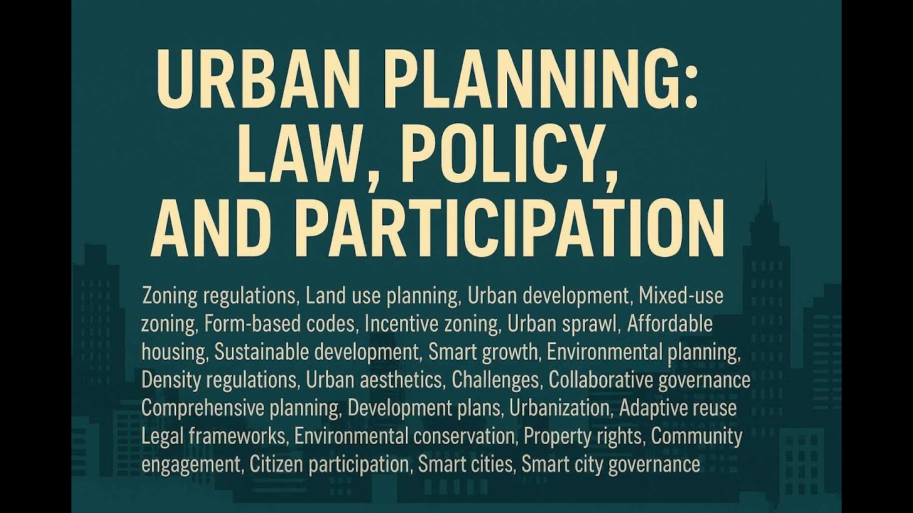 Urban Planning: Law, Policy, and Participation
