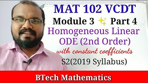 Homogeneous Linear ODE with Constant Coefficients | S2(2019) Maths | Module 3(Part 4)