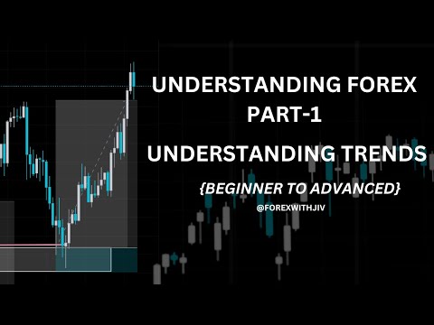 PART 1- UNDERSTANDING TRENDS | UNDERSTANDING FOREX 💸