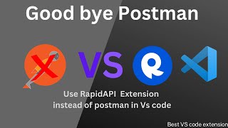 Say Goodbye to Postman. How RapidApi's VS Code Extension is Revolutionizing Programming.