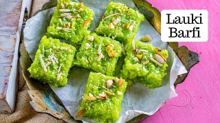 Lauki Ki Barfi Recipe | बिना मावा के बर्फी कैसे बनाए | Doodhi/Ghiya Ka Halwa | Kunal Kapur Recipe