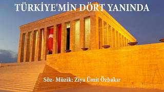 Türkiye'min Dört Yanında- Söz - Müzik: Ziya Ümit Özbakır (Çocuk Şarkısı) Resimi