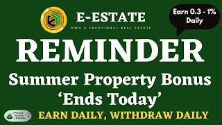 E-ESTATE - FINAL REMINDER- Summer Property Bonus [Buy One, Get One FREE]. IT ENDS TODAY 12TH JULY.