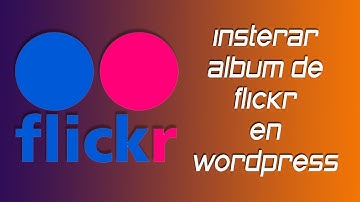 ✅ Insertar albúm de Flickr en Wordpress con Flickr Album Gallery