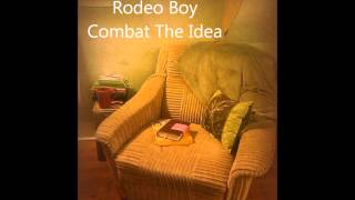 Rodeo Boy  Combat The Idea