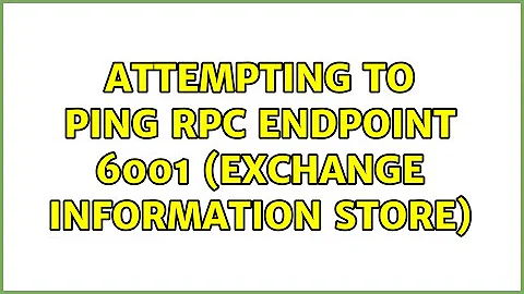 Attempting to ping RPC endpoint 6001 (Exchange Information Store)