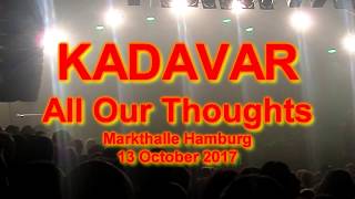 Kadavar - All Our Thoughts - live @ Markthalle Hamburg 2017