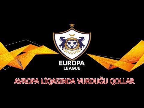 QARABAĞIN AVROPA LİQASINDA VURDUĞU QOLLAR 2019/2020