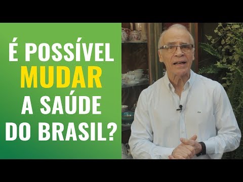 É POSSÍVEL MUDAR A SAÚDE DO BRASIL?