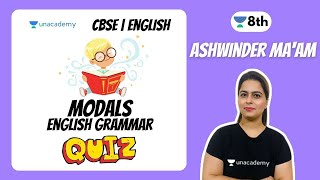 Modals | Class 8 | English Grammar | Ashwinder Kaur | Unacademy Class 8