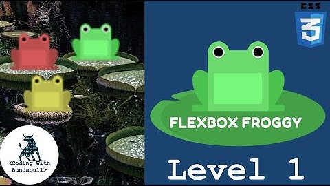 Flexbox Froggy | Lvl 1 | SOLUTION WALKTHROUGH