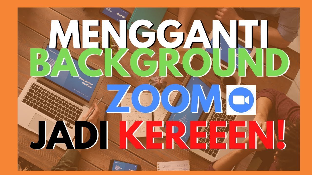 Cara Cepat Mengganti Virtual Background pada Zoom Meeting - YouTube