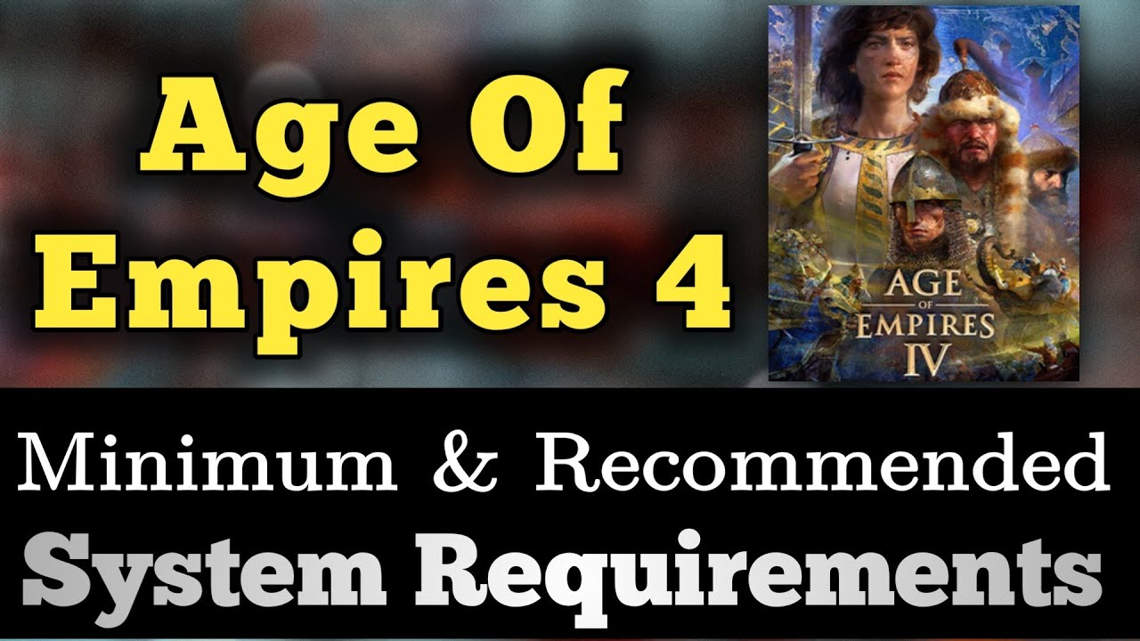Age Of Empires 4 System Requirements System Requirement of Age Of