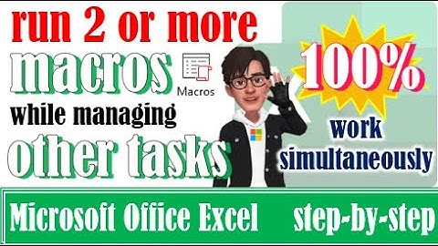 How to run two or more macros while managing other tasks in Excel