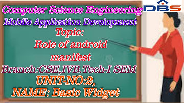 Role of Android Manifest | Basic Widget | Mobile Application Development | CSE | DBS Talks