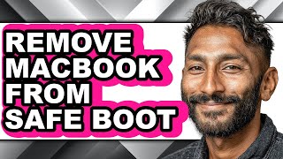 How to Remove Macbook from Safe Boot (full Guide)