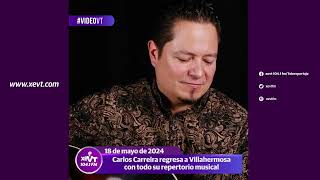 Carlos Carreira regresa a Villahermosa con concierto íntimo