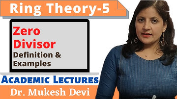 Zero Divisor: Definition and examples | Ring Theory : Part - 5 | Mathematics | Abstract Algebra