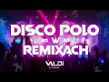 📀Disco Polo 📀w ❗️❗️ Remixach ❗️❗️ mixed by ⚠️Valdi⚠️ 2022