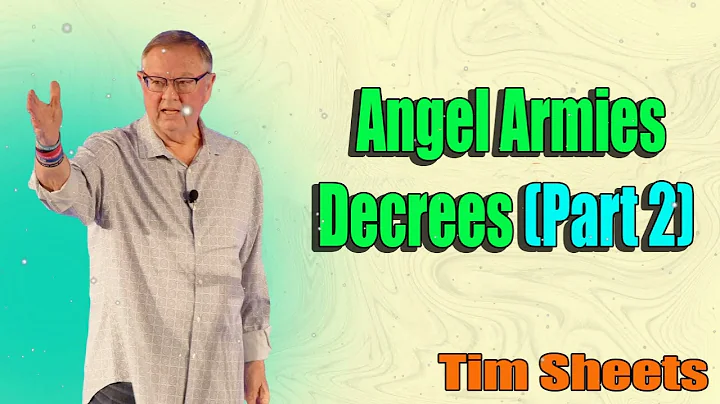 Angel Armies Decrees (Part 2)   Tim Sheets