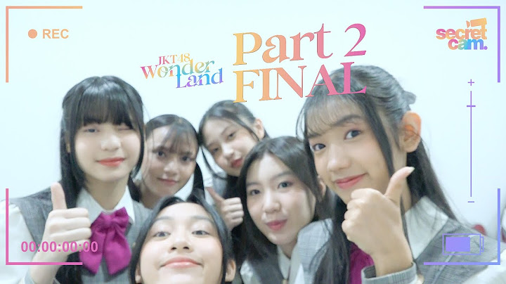 [SECRET CAM] JKT48 Wonderland - PART 2
