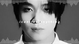 nct dream - icantfeelanything ( 𝘀𝗹𝗼𝘄𝗲𝗱 + 𝗿𝗲𝘃𝗲𝗿𝗯 )