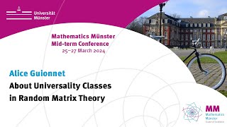 Alice Guionnet: About Universality Classes in Random Matrix Theory