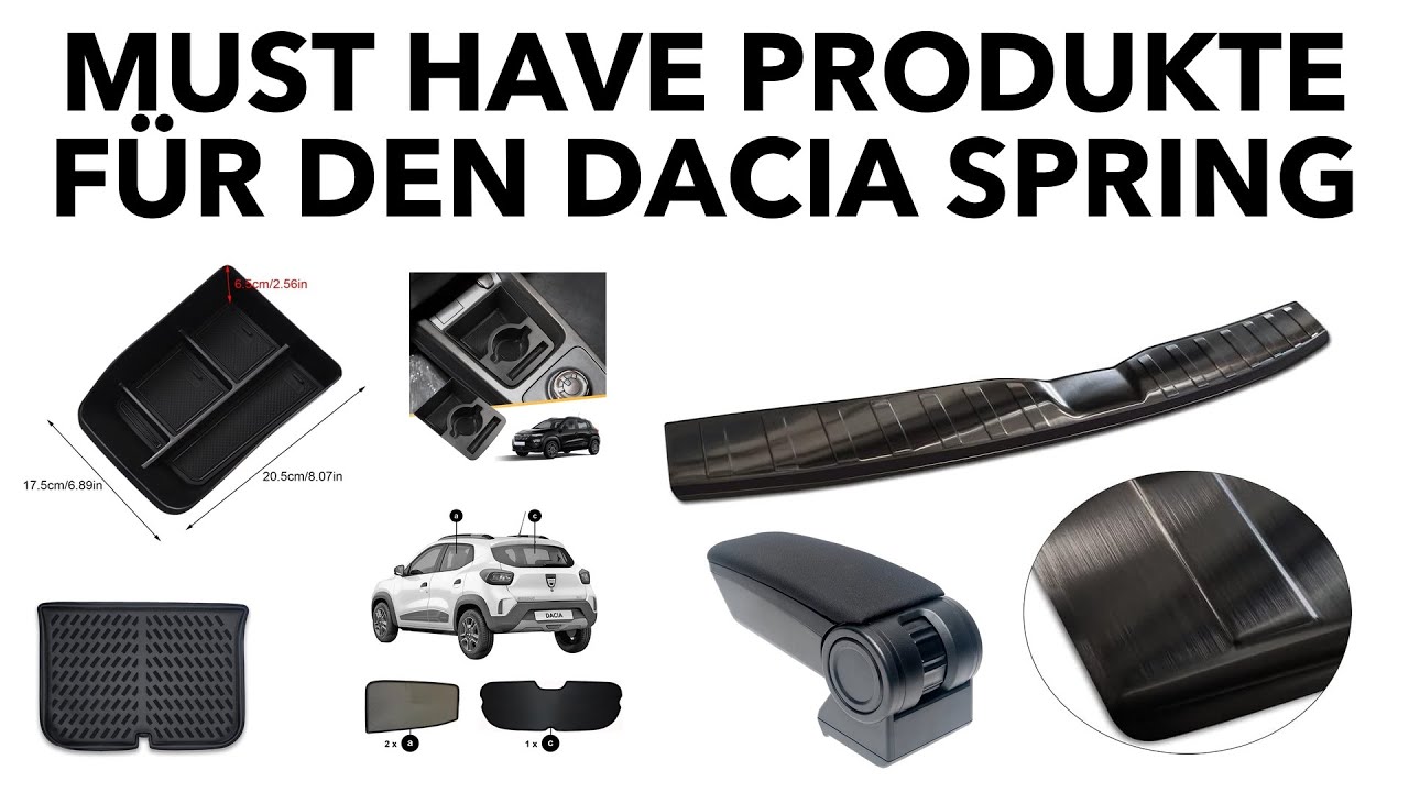 Must Have Produkte für den Dacia Spring: Ablagefach, Mittelarmlehne,  Kofferraumwanne, Türleisten 