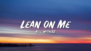 Lean On Me Lyrics - Bill Withers - Lyric Best Song