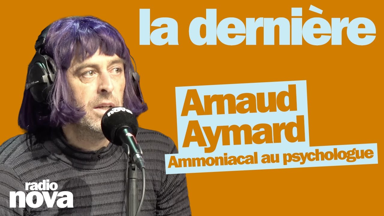Ammoniacal au psychologue - La chronique d'Arnaud Aymard dans La dernière