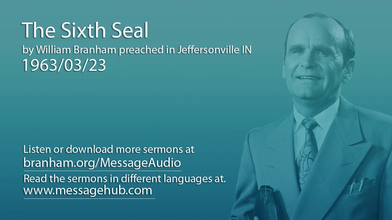 The Sixth Seal (William Branham 63/03/23)