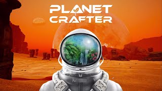 :   1.0   - The Planet Crafter #6