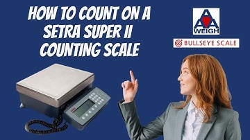 Setra Super II Counting Scale Quick Tutorial