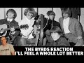 Reaction to The Byrds - I'll Feel A Whole Lot Better Song Reaction!