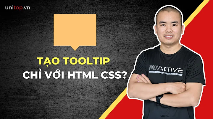 Cách tạo tooltips website với ::after, ::before css | unitop.vn