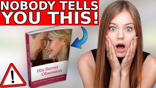 HIS SECRET OBSESSION - 🛑ALL THE TRUTH! - His Secret Obsession Review - His Secret Obsession 2022
