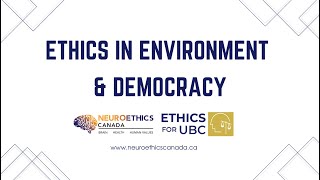 Ethics in Environment & Democracy (May 25, 2022)