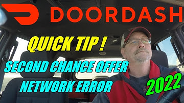 2022 QUICK TIP SECOND CHANCE OFFER NETWORK ERROR DOORDASH