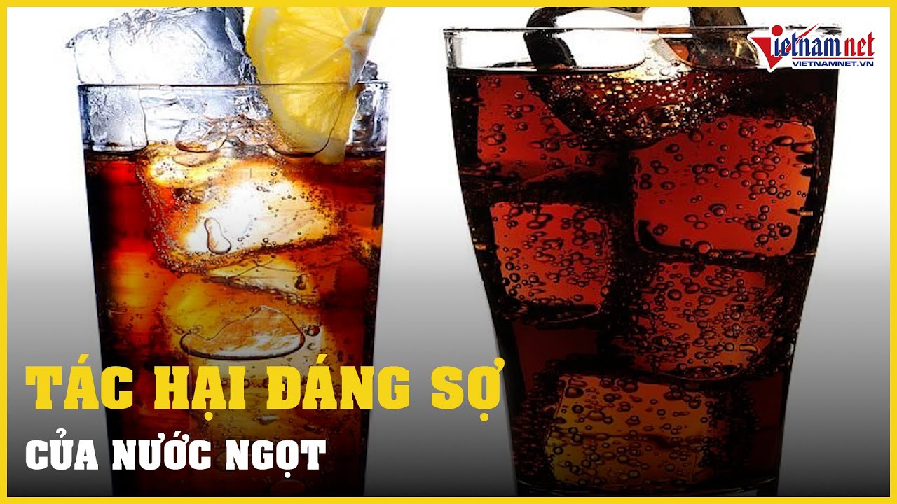 Tác hại đáng sợ của nước ngọt | Vietnamnet - youtube