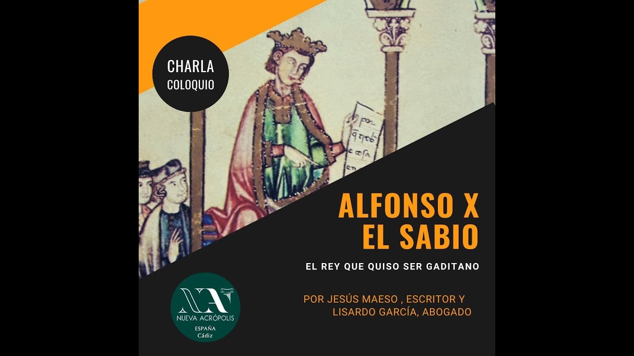 Alfonso X el Sabio. El rey que quiso ser gaditano. Charla de Lisardo García