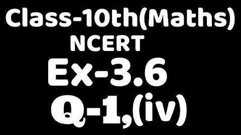 Class 10 Ex 3.6 Q1 (iv) maths Ncert ,chapter3 , linear equation in two variables VKS Maths x,  Ch3