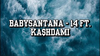 BabySantana - 14 ft. Ka$hdami (Lyrics)