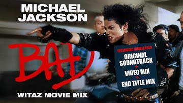 Michael Jackson - BAD (Witaz Movie Mix)
